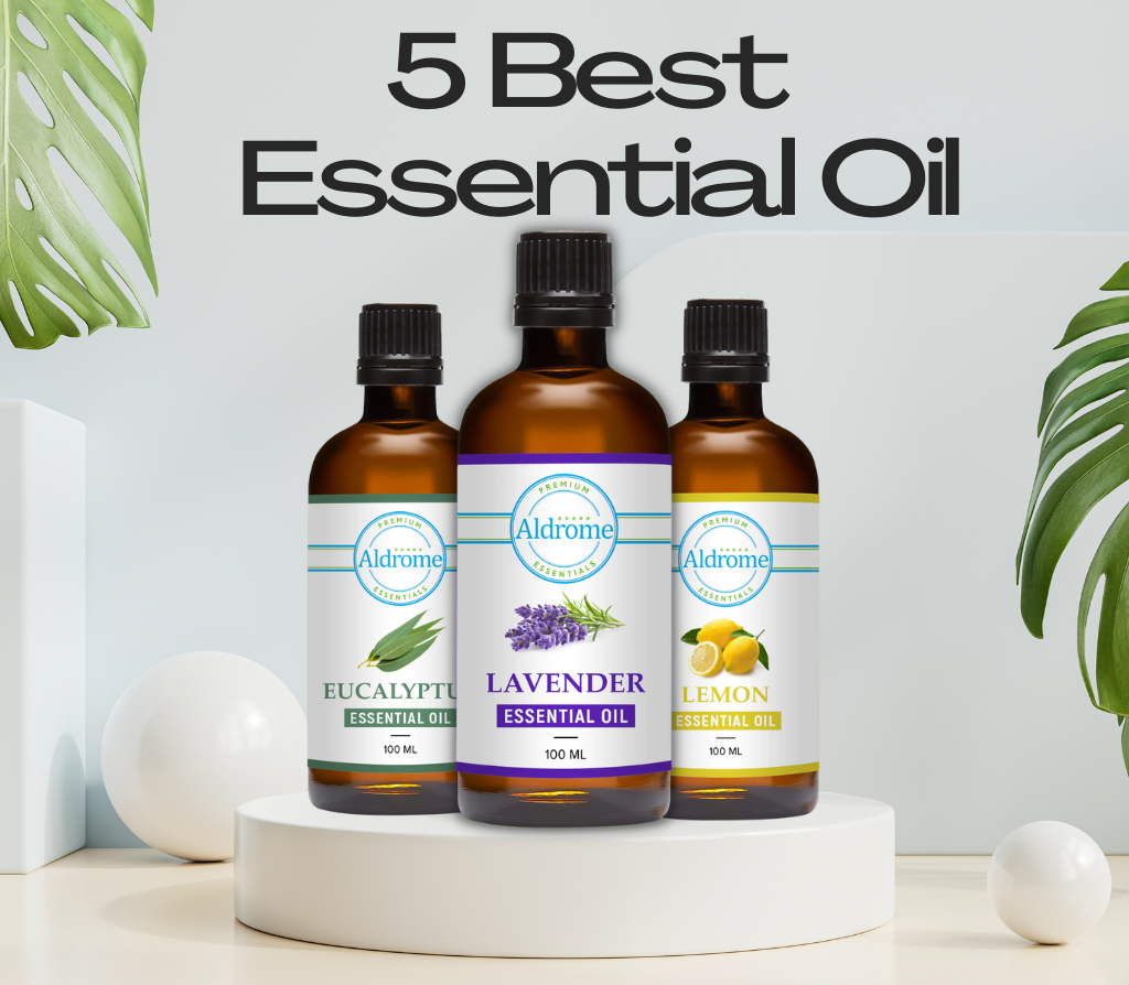 Best 5 Essential Oils: Their Benefits and How To Use Them