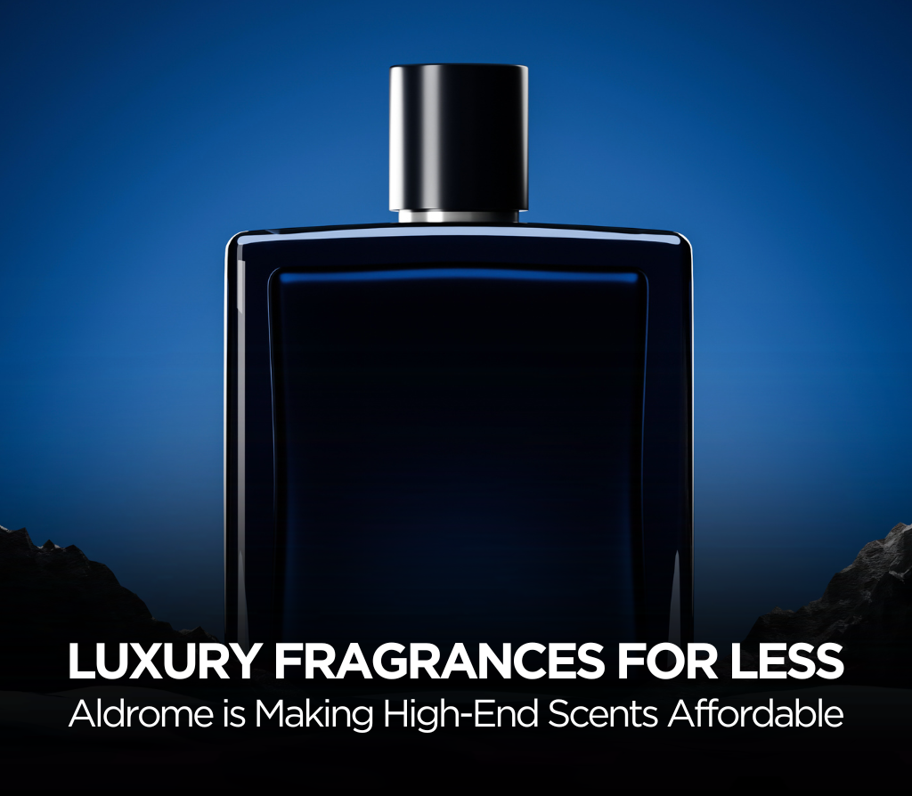 Luxury Fragrances for Less: How Aldrome is Making High-End Scents Affo