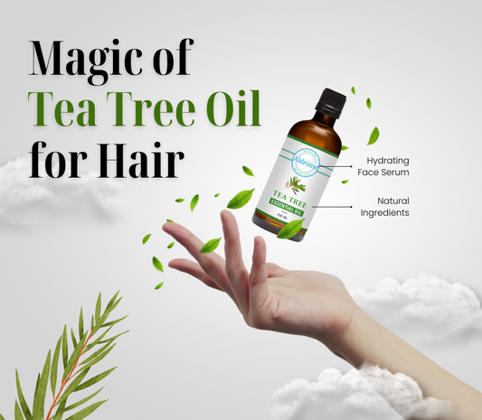 Magic of Tea Tree Oil for Hair